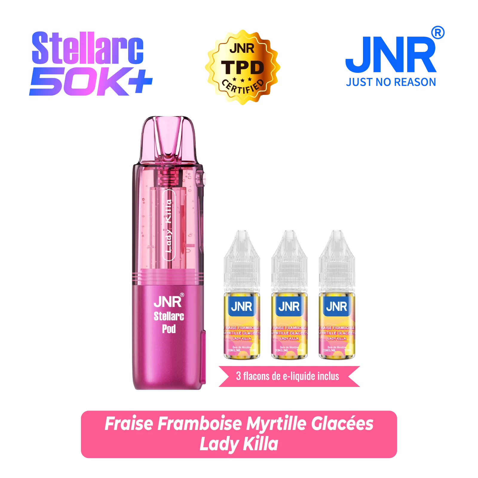 JNR - Pod Stellarc 50K - Cartouche x 5 - Lady Killa